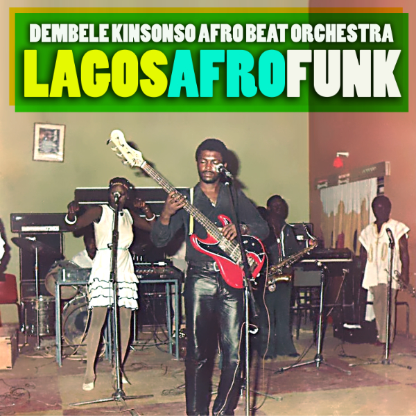 Cover Art for “Dembele Kinsonso Afrobeat Orchestra – Lagos Afro Funk”