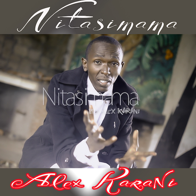 Cover Art for “Alex Karani – Nitasimama – Single”